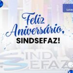 Sindsefaz completa 29 anos de muitas lutas e conquistas para os fazendários